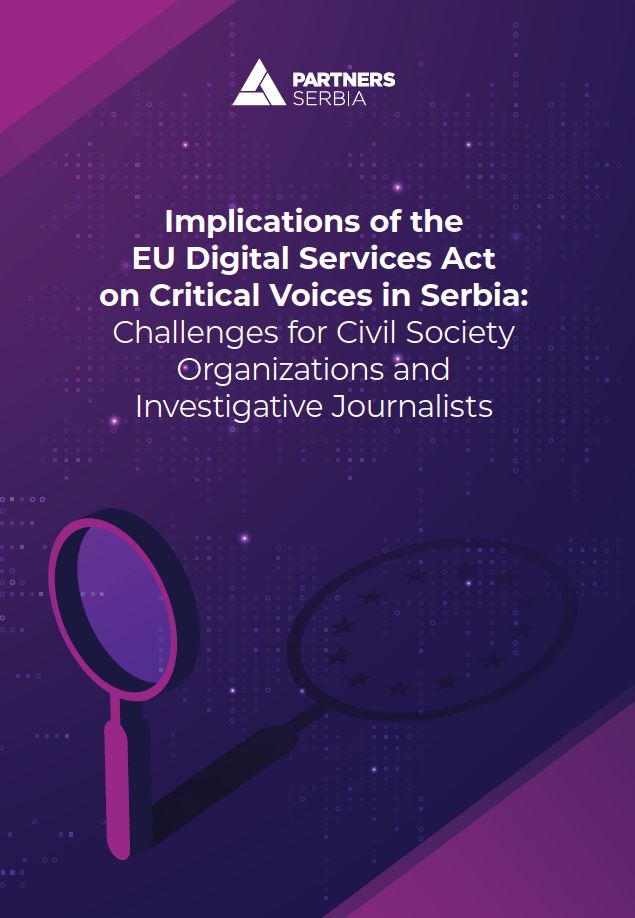 Implications of the EU Digital Services Act on Critical Voices in Serbia: Challenges for Civil Society Organizations and Investigative Journalists